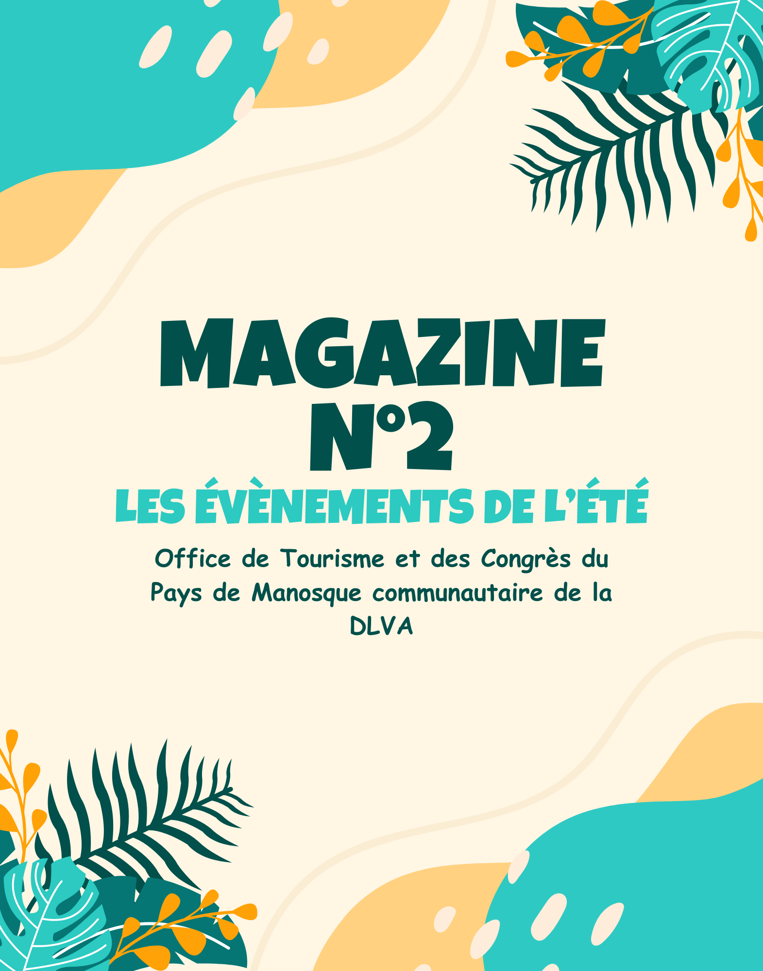 MAGAZINE 2- Les évènements de l'été - Office de Tourisme et des Congrès du Pays de Manosque communautaire de la DLVA