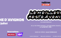 FESTIVAL OFF d'Avignon 2024-Le théatre Le Lilas de Manosque présente la pièce "Le meilleur reste à venir" !